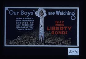 "Our boys" are watching huge Liberty Loan thermometer erected at Gen. Pershing's headquarters ... Buy more Liberty bonds