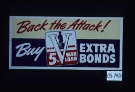 Back the attack. Buy extra bonds. 5th war loan