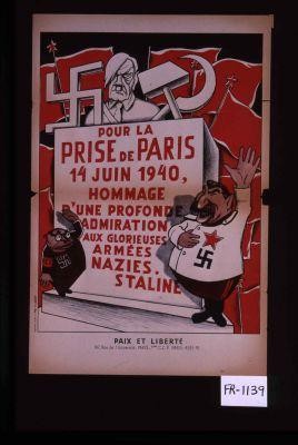 Pour la prise de Paris, 14 juin 1940, hommage d'une profonde admiration aux glorieuses armees nazies. Staline