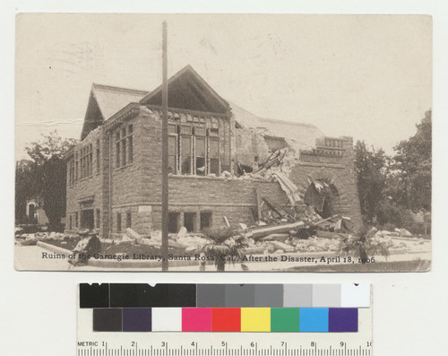 Ruins of the Carnegie Library, Santa Rosa, Cal. After the disaster, April 18, 1906. [Postcard.]