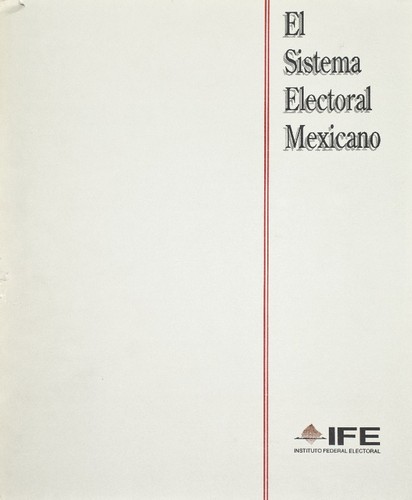 El sistema electoral Mexicano
