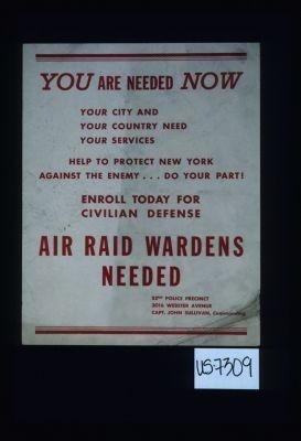 You are needed now. Your city and your country need your services. Help to protect New York against the enemy ... air raid wardens needed