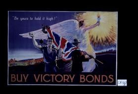 "Be yours to hold it high!" Buy Victory Bonds