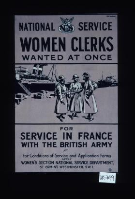 National service. Women clerks wanted at once for service in France with the British Army