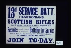 13th Service Batt. Cameronians Scottish Rifles ... Recruits urgently needed ... Join to-day