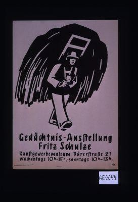 Gedachtnis-Ausstellung Fritz Schulze. Kunstgewerbemuseum
