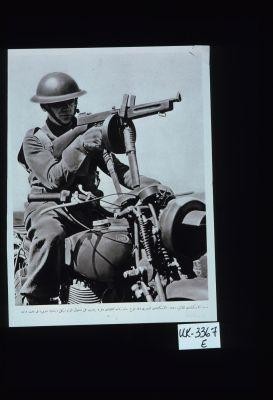 The fighting Scotsman, 1941. With kilt and bagpipes discarded, the modern Gordon Highlander is trained in the combined use of motor-cycle and tommy gun. [in Arabic]