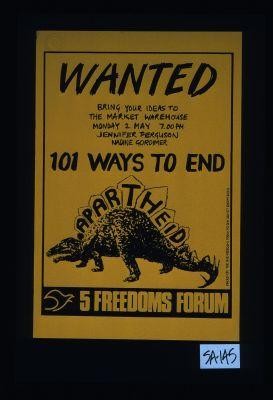 Wanted. Bring your ideas ... 101 ways to end apartheid