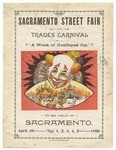 Sacramento Street Fair and Trades Carnival : "a week of unalloyed joy" to be held in Sacramento April 30 - May 1, 2, 3, 4, 5, 1900