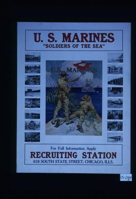 U.S. Marines. "Soldiers of the sea." For full information apply recruiting station