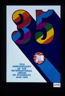 35. 35th anniversary of the International Union of Students, 1946-1981