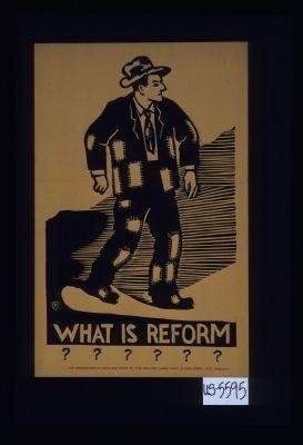 What is reform? For information on socialism write to the Socialist Labor Party, ... New York City