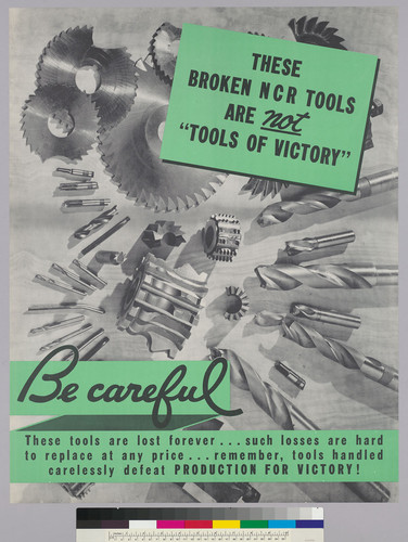 These broken NCR tools are not "tools of victory": Be careful these tools are lost forever...such losses are hard to replace at any price...remember, tools handled carelessly defeat Production For Victory!
