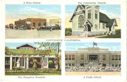 A Busy Corner - The Community Church - The Bungalow Hospital - A Public School, Hawthorne, California