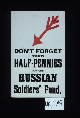 Don't forget your half-pennies for the Russian Soldiers' Fund