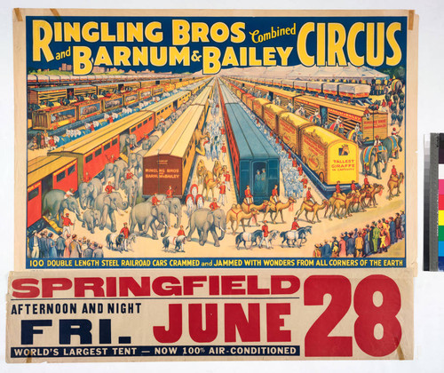 Ringling Bros and Barnum & Bailey Combined Circus : 100 double length steel railroad cars crammed and jammed with wonders from all corners of the Earth