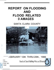 Report On Flooding and Flood Related Damages in Santa Clara County, February 12 To 20, 1986