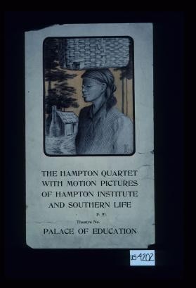 The Hampton Quartet with motion pictures of Hampton Institute and southern life