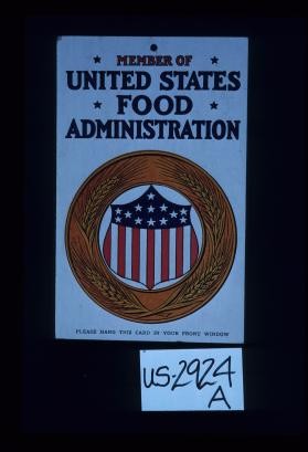 Member of United States Food Administration. Please hang this card in your front window