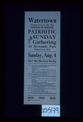 Watertown invites you to the big Council of Defense patriotic Sunday gathering at Riverside Park, Watertown, Wis. ... 10:00 A.M. program in the big waterproof tent ... 12:00 M. Basket Dinner ... Free free free!