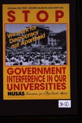 October 28, 1987, 20,000 students and staff say: Stop government interference in our universities. We work for democracy not apartheid. NUSAS. Education for a free South Africa