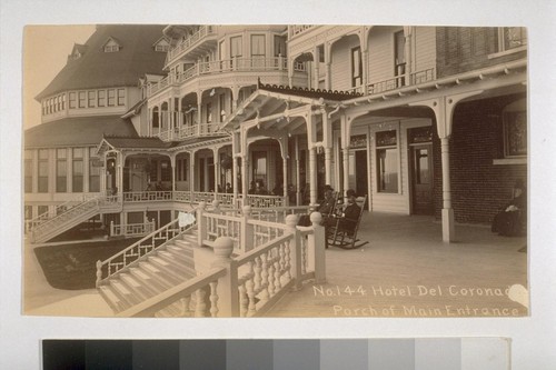 Hotel Del Coronado. Porch of Main Entrance. No. 144