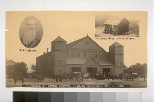 Funeral of Owen Brown, at M.E. Tabernacle, Jan. 10, 1889. Owen Brown. John Brown's Son's Mountain Home. [Composite print.] "A present to me from Mr. Jason Brown."