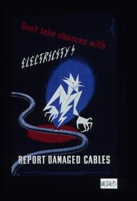 Don't take chances with electricity. Report damaged cables. [Verso:] Prevent loose heads. Inspect daily
