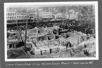Buildings Repair and Reconstruction - Stockton: Laying corner stone of the present Court House, East St. and San Joaquin St., looking NE