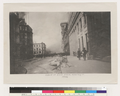 Calif. [i.e. California] St. east from Montgy. [i.e. Montgomery] St. 1906. [During fire.]