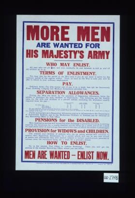 More men are wanted for His Majesty's Army. Who may enlist ... Terms of enlistment ... Men are wanted, Enlist now