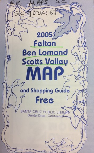 Felton, Ben Lomond, Scotts Valley Map and Shopping Guide