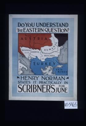 Do you understand the eastern question? Henry Norman states it practically in Scribner's for June