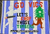 "Go Vics/Let's Chop Those Timbers" tifo banner