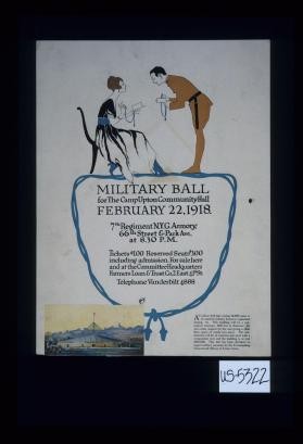 Military Ball for the Camp Upton Community Hall, February 22, 1918 ... Tickets $1.00 reserved seats $3.00 including admission. For sale here and at the Committee Headquarters, Farmers Loan & Trust Co. ... An indoor drill hall, seating 12,000 men, to be used for military lectures, regimental singing, etc. This building will be a permanent structure, 300 feet in diameter; the... [Verso:] "Ladies check here."