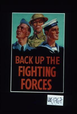 Back up the fighting forces