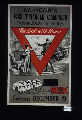 Glasgow's Red Triangle Campaign to raise 60,000 pounds for the boys. The link with home. Y.M.C.A. week commences December 9