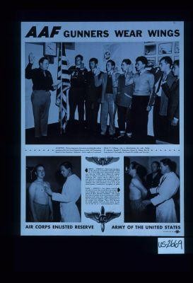 AAF gunners wear wings. Accepted - These young men of seventeen are taking the oath as members of the Air Corps Enlisted Reserve ... Air Corps Enlisted Reserve. Army of the United States