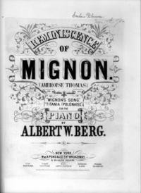 Reminiscence of Mignon (Ambroise Thomas) / by Albert W. Berg