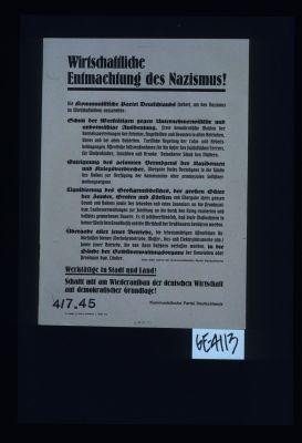 Wirtschaftliche Entmachtung des Nazismus! Die KPD fordert, um den Nazismus im Wirtschaftsleben auszurotten: ... Werktatige in Stadt und Land! Schafft mit am Wiederaufbau der deutschen Wirtschaft auf demokratischer Grundlage!