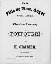 La fille de Madame Angot : opéra comique / de Charles Lecocq ; bouquet de mélodies [arr. par] Cramer