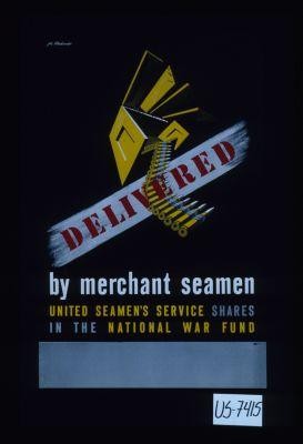 Delivered by merchant seamen. United Seamen's Service shares in the National War Fund