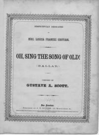 Oh, sing the song of old! : ballad / composed by Gustave A. Scott