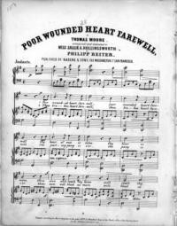Poor wounded heart farewell / by Thomas Moore ; composed and dedicated to Miss Sallie A. Hollingsworth by Philipp Reiter