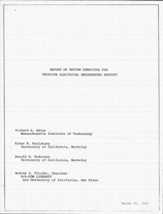 Richard B. Adler, Elwyn R. Berlekamp, Donald O. Pederson, and Andrew J. Viterbi, "Report of Review Committee for Technion Electrical Engineering Faculty," March 10, 1982
