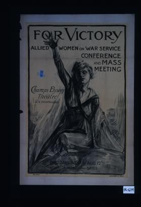 For victory. Allied Women on War Service conference and mass meeting. Champs Elysees Theatre ... Two days, week of August 12th