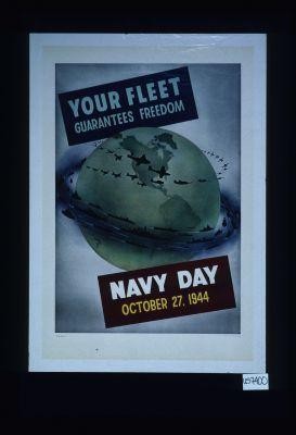 Your fleet guarantees freedom. Navy Day, October 27, 1944