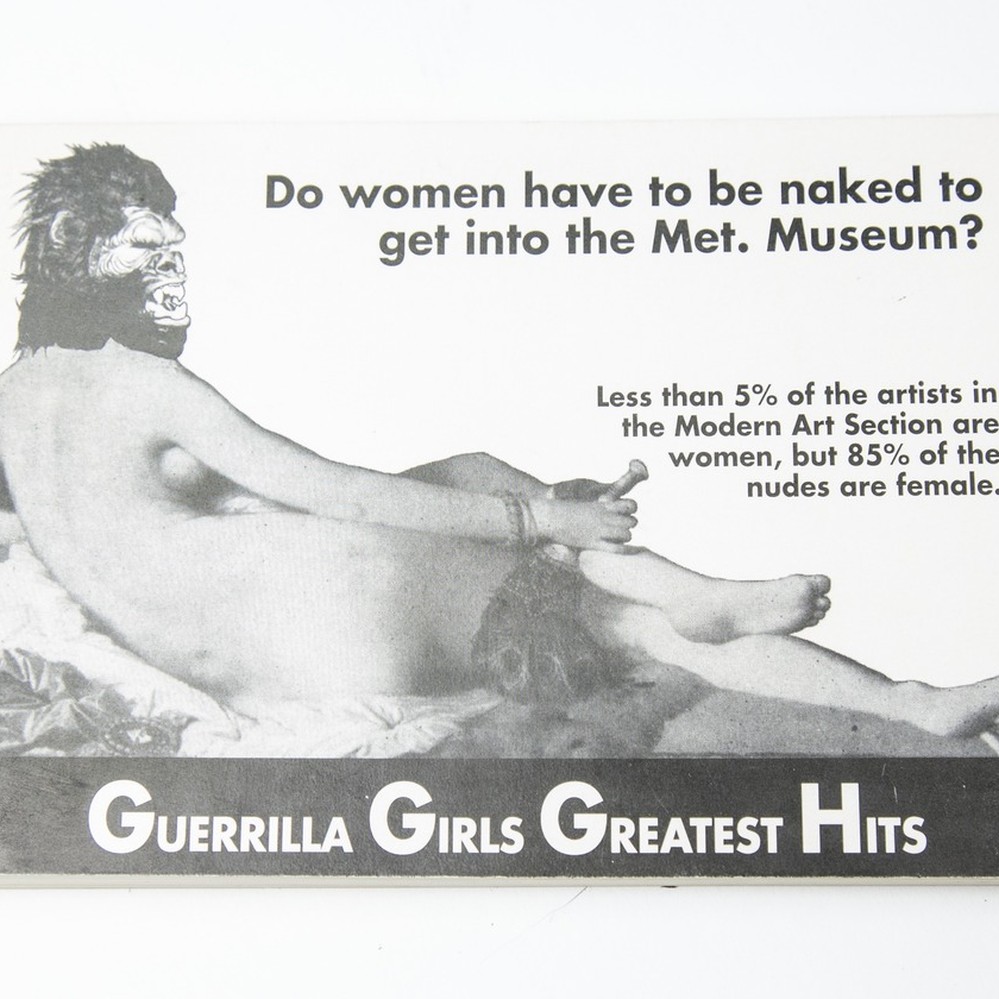 Guerrilla Girls greatest hits : do women have to be naked to get in to the  Met. Museum? — Calisphere