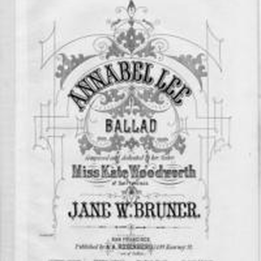Annabel Lee / words by Edgar A. Poe ; music by Jane W. Bruner — Calisphere, image size:999x999